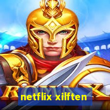 netflix xilften